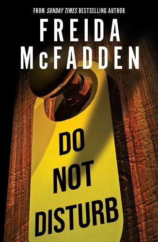 Do Not Disturb: An Addictive Psychological Thriller from the Author of The Housemaid Books