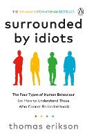 Surrounded by Idiots: The Four Types of Human Behaviour (or, How to Understand Those Who Cannot Be Understood) (ePub eBook)