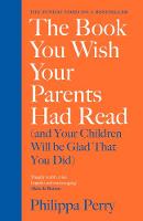 The Book You Wish Your Parents Had Read (and Your Children Will Be Glad That You Did): THE #1 SUNDAY TIMES BESTSELLER (ePub eBook)